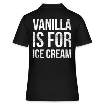 Vanille Ist Für Eiscreme Für Gefrorene Süße Fans - Frauen Polo Shirt - Schwarz - Hinten - Ailine (174cm)