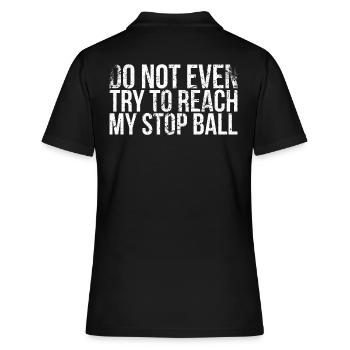 Versuchen Sie Nicht Einmal, Mein Stoppball-design - Frauen Polo Shirt - Schwarz - Hinten - Ailine (174cm)