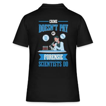 Crime doesn't pay, but forensic scientists - Women's Polo Shirt - black - Back - Ailine (174cm)