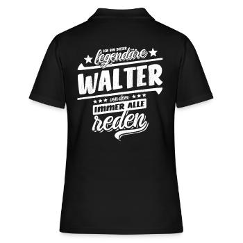 Ich bin dieser legendäre Walter von dem alle reden - Frauen Polo Shirt - Schwarz - Hinten - Ailine (174cm)