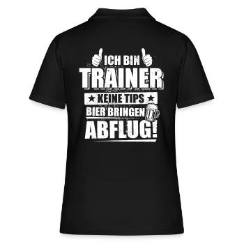Ich bin Trainer, keine Tips, Bier bringen, Abflug - Frauen Polo Shirt - Schwarz - Hinten - Ailine (174cm)