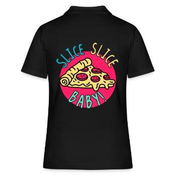 Pizza Slice Slice Baby! Essen Nahrung Humor - Frauen Polo Shirt - Schwarz - Hinten - Ailine (174cm)