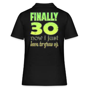 Finally 30 Now I Just Have to grow up - Women's Polo Shirt - black - Back - Ailine (174cm)