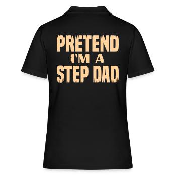 Pretend i'm a Step Dad - Women's Polo Shirt - black - Back - Ailine (174cm)