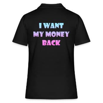 Geld Sprüche - Ich will mein Geld zurück - Frauen Polo Shirt - Schwarz - Hinten - Ailine (174cm)