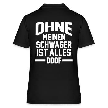 Ohne meinen Schwager ist Alles doof - Frauen Polo Shirt - Schwarz - Hinten - Ailine (174cm)