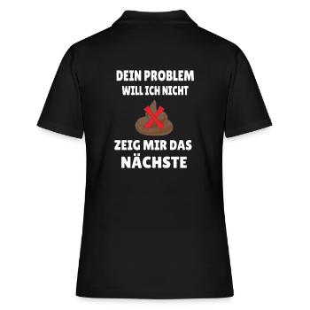 Dein Problem will ich nicht - Frauen Polo Shirt - Schwarz - Hinten - Ailine (174cm)