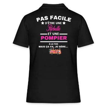 pas facile d'être sapeur POMPIER et Rebelle - Polo Femme - noir - Dos - Ailine (174cm)