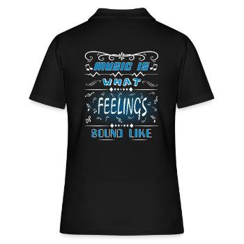 Music is what Feelings sound like Frisch Spruch - Frauen Polo Shirt - Schwarz - Hinten - Ailine (174cm)