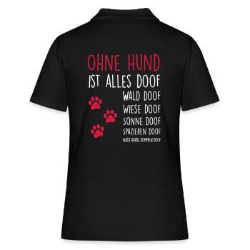 Ohne Hund ist alles doof - Frauen Polo Shirt - Schwarz - Hinten - Ailine (174cm)
