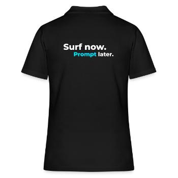 Surf now. Prompt later. – Surfer Spirit - Frauen Polo Shirt - Schwarz - Hinten - Ailine (174cm)