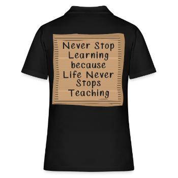 Never Stop Learning Life Never Stops teaching - Women's Polo Shirt - black - Back - Ailine (174cm)