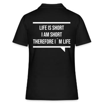Life is short, I'm short, that's why I'm - Women's Polo Shirt - black - Back - Ailine (174cm)