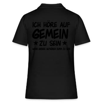 Ich höre auf Gemein zu sein - Frauen Polo Shirt - Schwarz - Hinten - Ailine (174cm)
