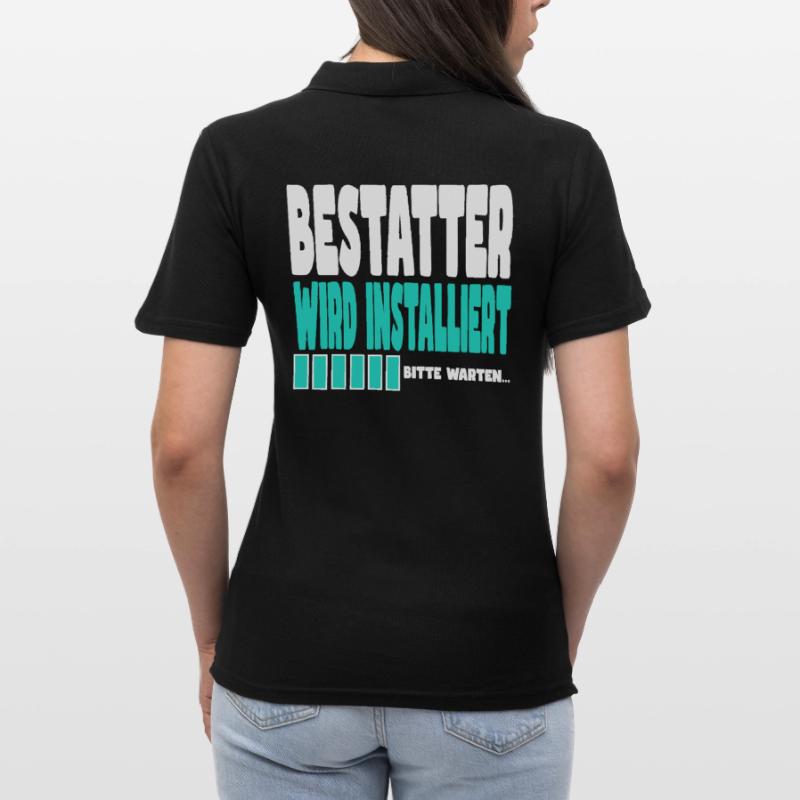Bestatter wird installiert Frauen Polo Shirt