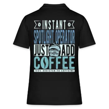 Spotlight -operator Kaffee Spruch - Frauen Polo Shirt - Schwarz - Hinten - Ailine (174cm)