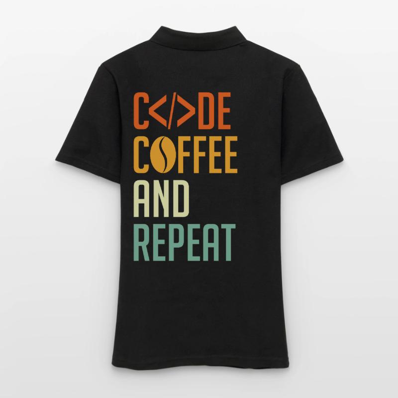 Coder Spruch Code Coffee and Repeat Frauen Polo Shirt