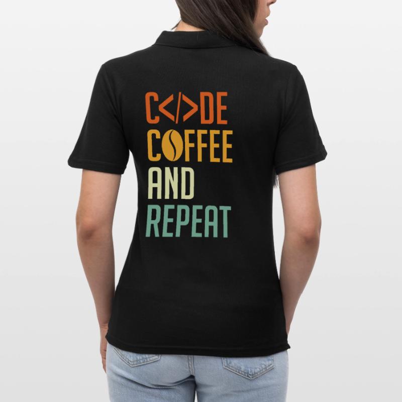 Coder Spruch Code Coffee and Repeat Frauen Polo Shirt