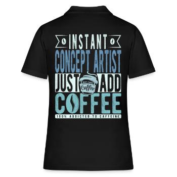 Instant Concept Artist Just Add Coffee - Women's Polo Shirt - black - Back - Ailine (174cm)