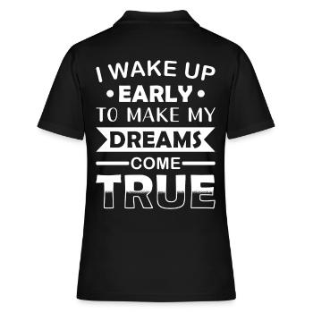 Waking Up and Making Dreams Come True Motivation - Women's Polo Shirt - black - Back - Ailine (174cm)