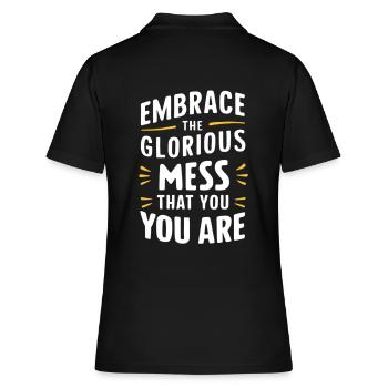 Embrace The Glorious Mess That You Are - Frauen Polo Shirt - Schwarz - Hinten - Ailine (174cm)