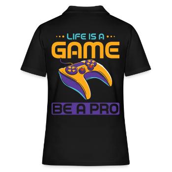 Life Is A Game Be A Pro - Frauen Polo Shirt - Schwarz - Hinten - Ailine (174cm)