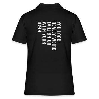 lustige coole Sprüche Spruch witzig komisch Fun - Frauen Polo Shirt - Schwarz - Hinten - Ailine (174cm)