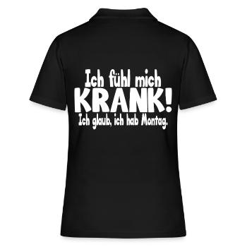 Ich fühl mich krank! Lustiger Spruch - Frauen Polo Shirt - Schwarz - Hinten - Ailine (174cm)