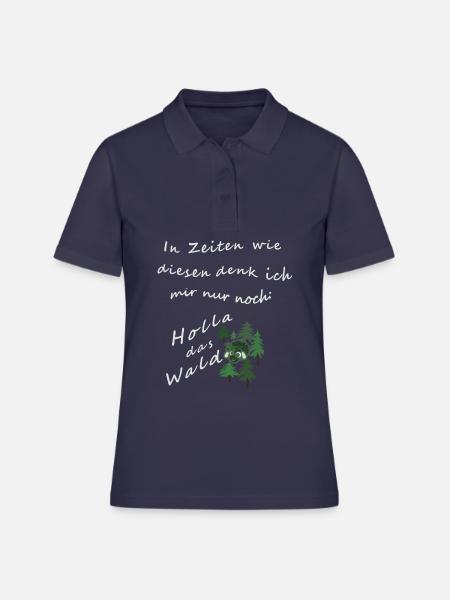 In Zeiten wie diesen denk ich mir nur noch: Holla - Frauen Polo Shirt - Navy