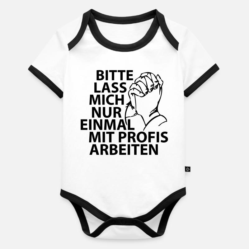 Bitte lass mich nur einmal mit Profis arbeiten - Baby Bio-Kurzarm-Kontrastbody - Weiß/Schwarz