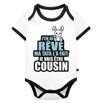 j'en ai rêvé ma tata l'a fait je vais être cousin - Body Bébé bio contrasté manches courtes - blanc/noir  - Devant