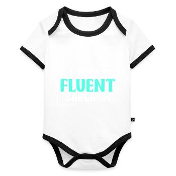 I Speak Fluent Sarcasm - Dry Humor - Organic Baby Contrasting Bodysuit - white/black  - Front