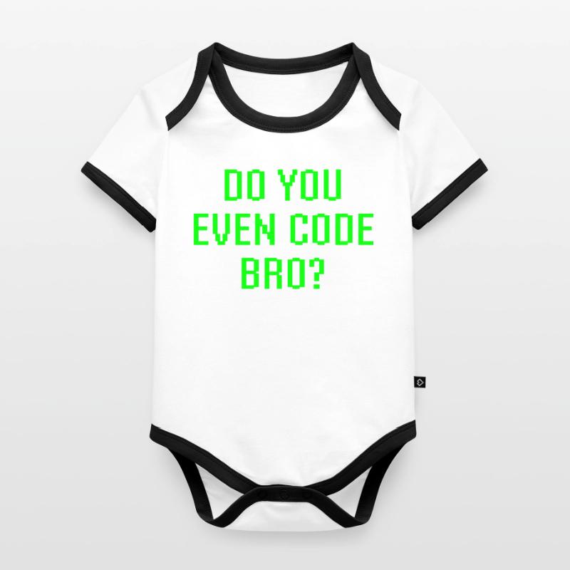 Avez-vous même le code Bro drôle de programmation Body Bébé bio contrasté manches courtes