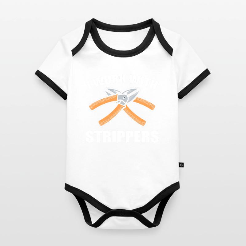 I Work With Strippers Electrical Engineer Organic Baby Contrasting Bodysuit