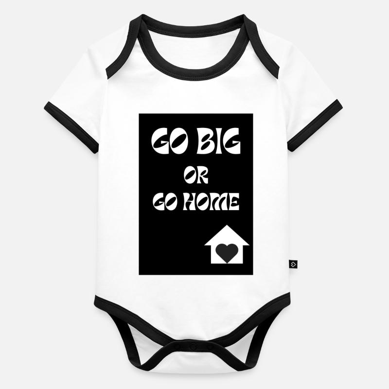 Go Big or Go Home Motivational Saying Typography Organic Baby Contrasting Bodysuit