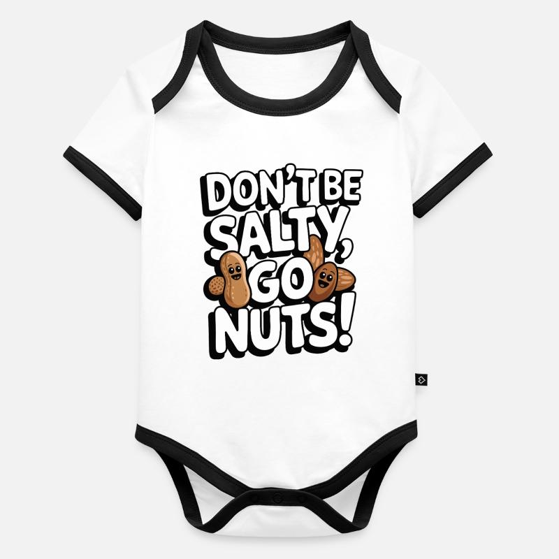 Don't Be Salty Go Nuts Funny Pun Organic Baby Contrasting Bodysuit
