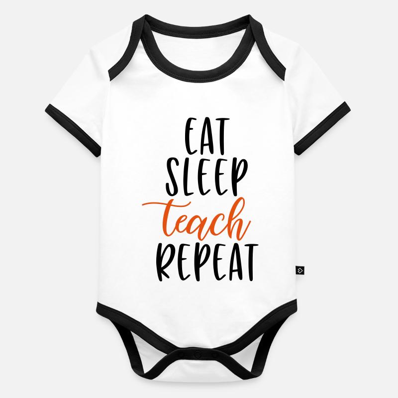 Eat sleep teach repeat by DigitalistDesigns Baby Bio-Kurzarm-Kontrastbody