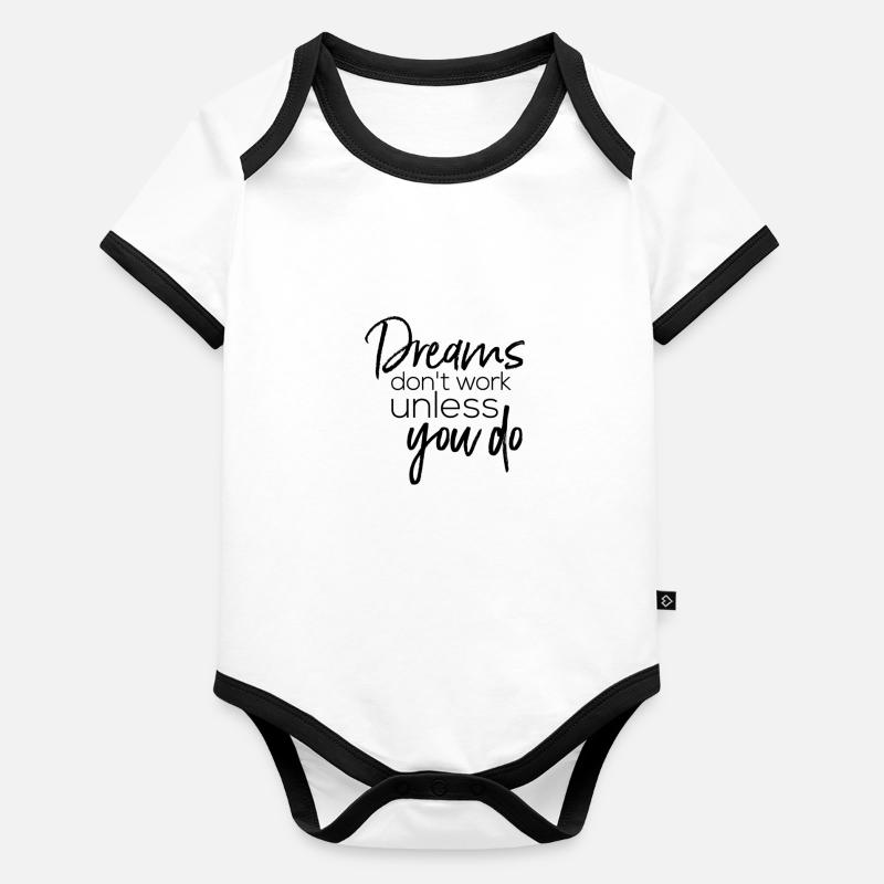 Dreams don t work unless you do Baby Bio-Kurzarm-Kontrastbody