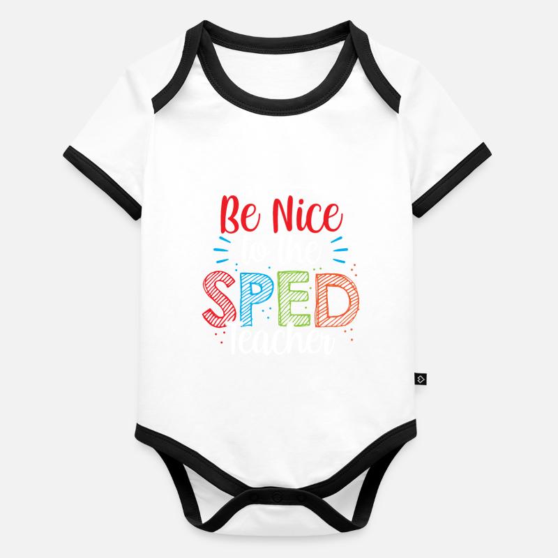 Be Nice to Sped Teacher Special Education Organic Baby Contrasting Bodysuit