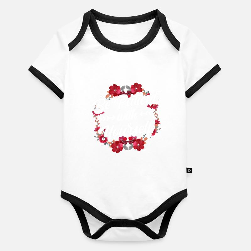 Sei Geduldig Mit Dir Selbst Selbstliebe Positiv Baby Bio-Kurzarm-Kontrastbody