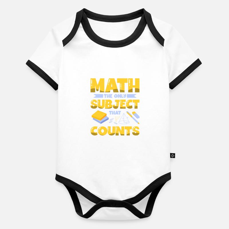 Math is the only subject that counts mathematicians Organic Baby Contrasting Bodysuit