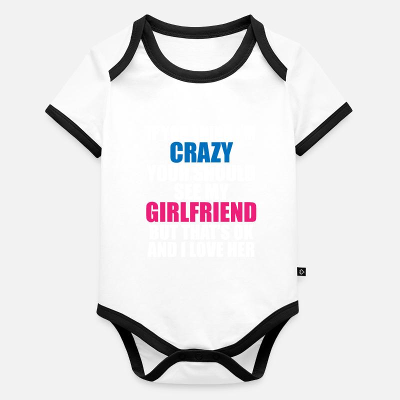 Crazy Girlfriend - Funny Statement Organic Baby Contrasting Bodysuit