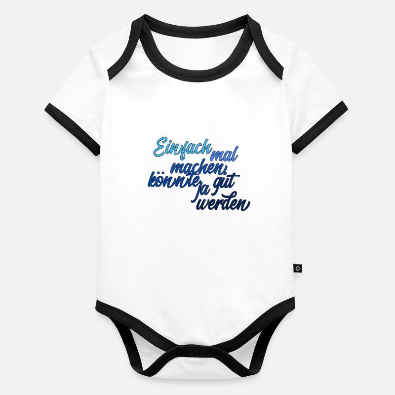 Einfach mal machen, könnte ja gut werden Baby Bio-Kurzarm-Kontrastbody