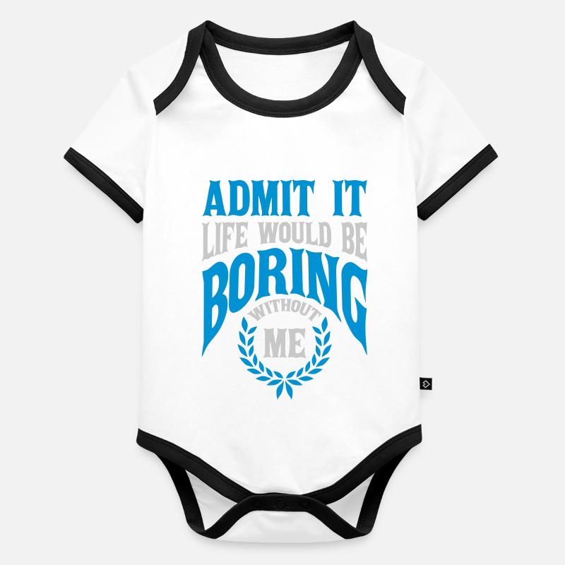 boring life without me Organic Baby Contrasting Bodysuit