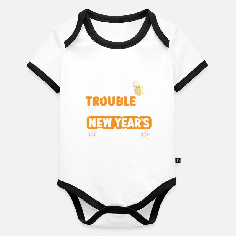 May All Your Trouble Last New Year's Resolutions Organic Baby Contrasting Bodysuit