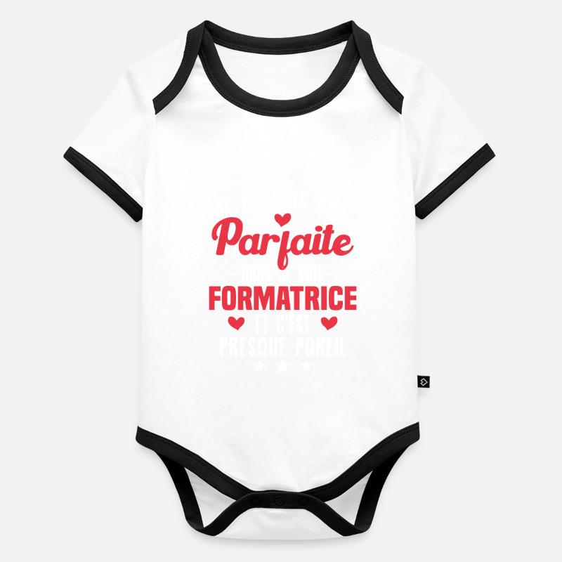 Je suis pas parfaite mais formatrice humour cadeau Body Bébé bio contrasté manches courtes