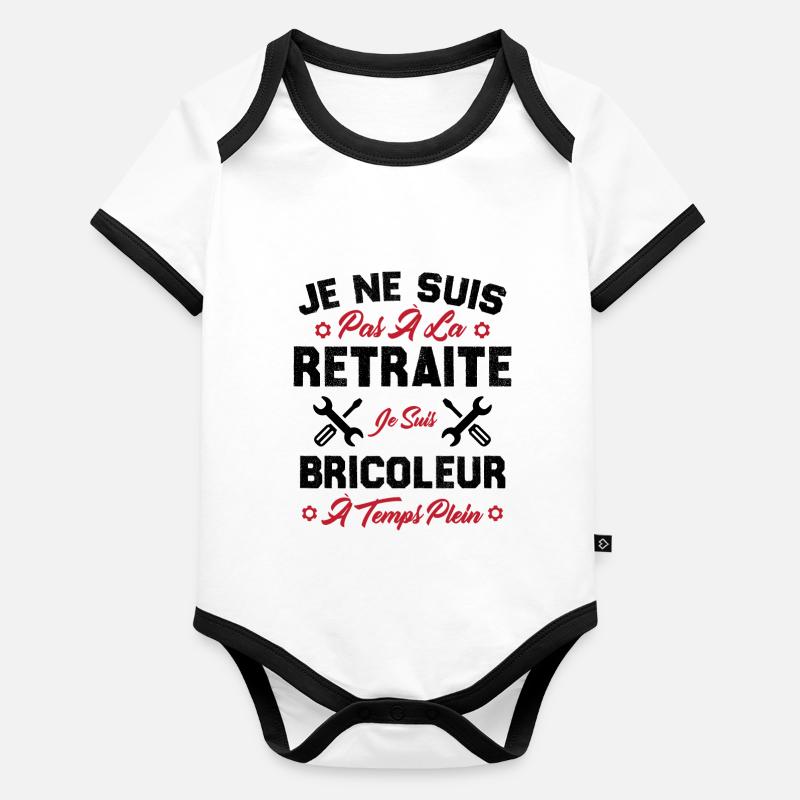 Pas à la retraite je suis bricoleur à temps plein Body Bébé bio contrasté manches courtes