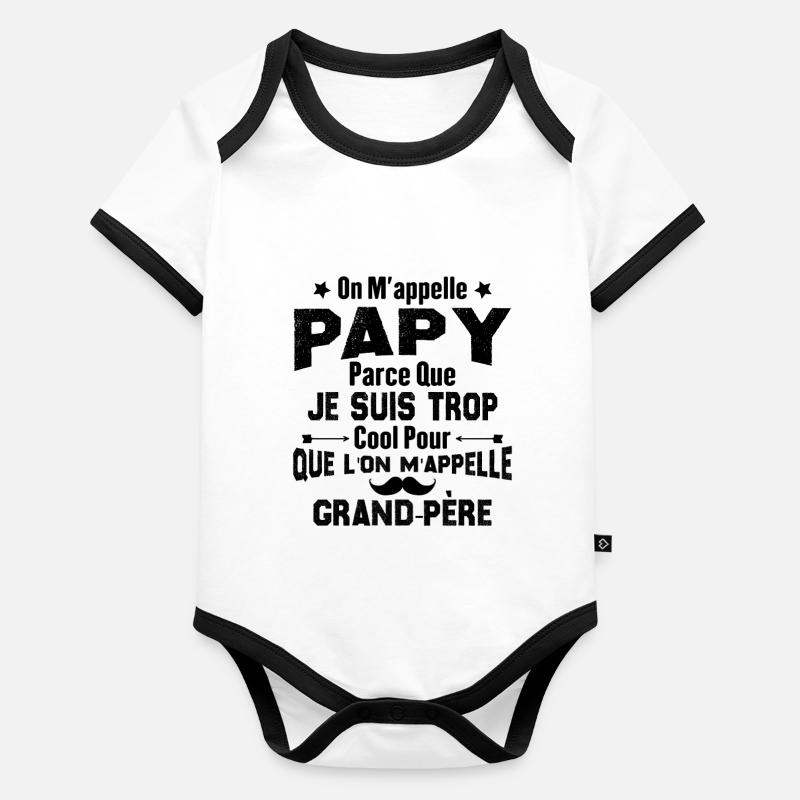 On m'appelle Papy parce que je suis trop cool Body Bébé bio contrasté manches courtes