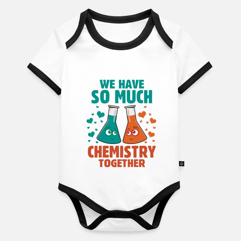 We Have So Much Chemistry Together Organic Baby Contrasting Bodysuit