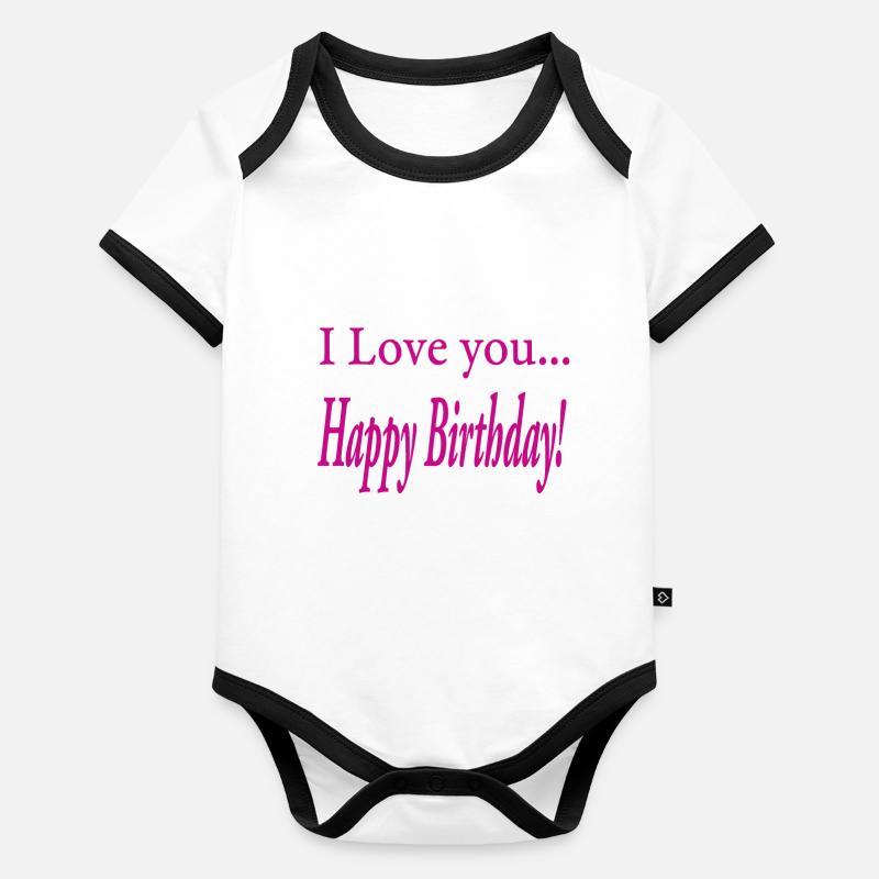 Ich Liebe Dich! Alles Gute zum Geburtstag! Baby Bio-Kurzarm-Kontrastbody